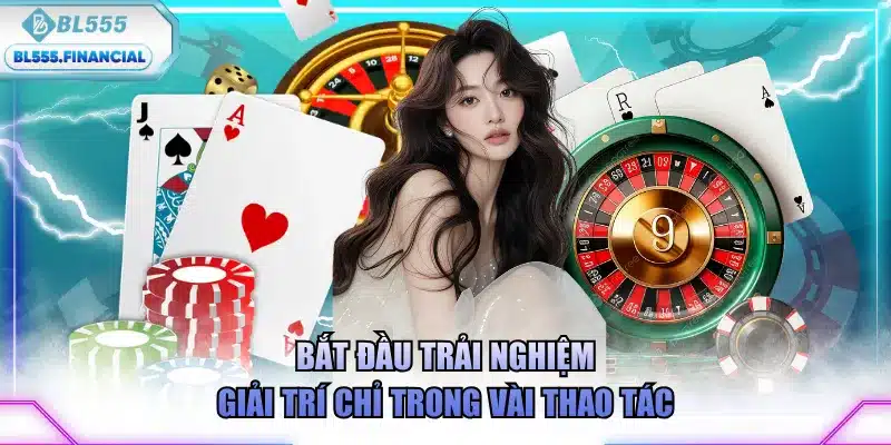 Bắt đầu trải nghiệm giải trí chỉ trong vài thao tác