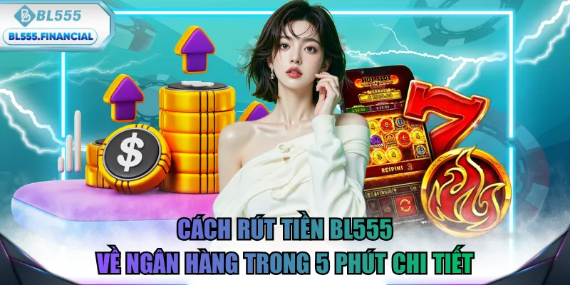 rút tiền BL555