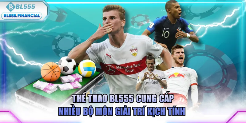 Thể thao BL555 cung cấp nhiều bộ môn giải trí kịch tính 