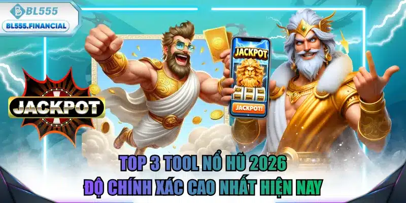 3 tool nổ hũ được đánh giá cao trong năm 2026